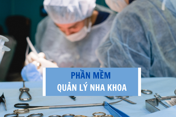 Download phần mềm quản lý Nha khoa miễn phí